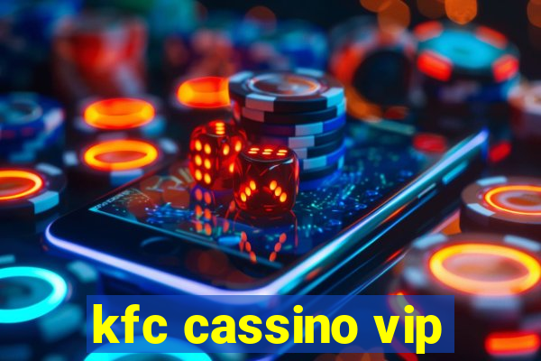 kfc cassino vip